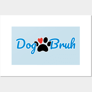 Dog Bruh Posters and Art